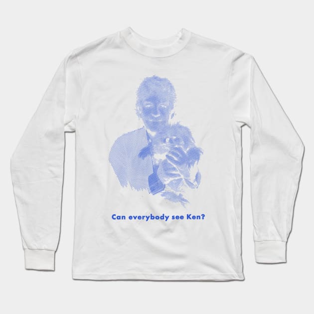 Can Everybody See Ken Long Sleeve T-Shirt by Bitch Sesh